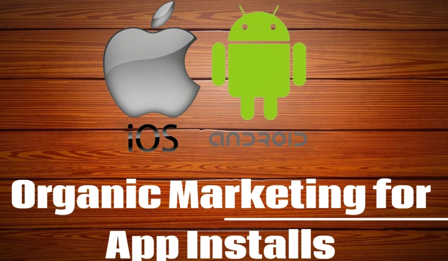 How to Increase App Installs Through Organic Marketing: A Complete Guide